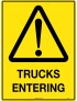 Caution Sign - Trucks Entering  Poly