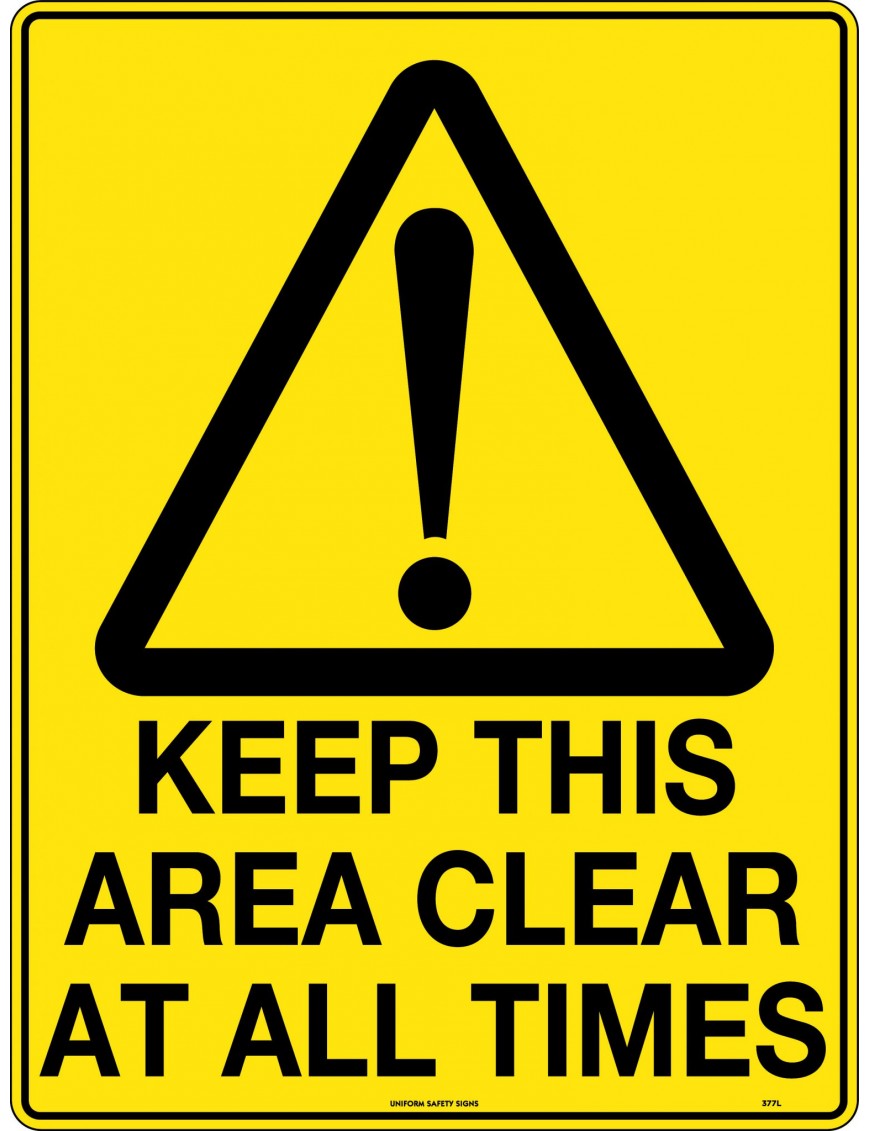 Caution Sign - Keep This Area Clear At All Times  Poly