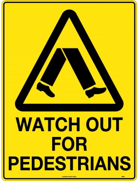 Caution Sign -  Watch Out For Pedestrians  Metal