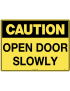 Caution Sign -  Open Door Slowly  Metal