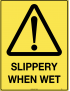 Caution Sign - Slippery When Wet  Poly