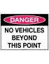 Danger Sign - No Vehicles Beyond This Point  Corflute
