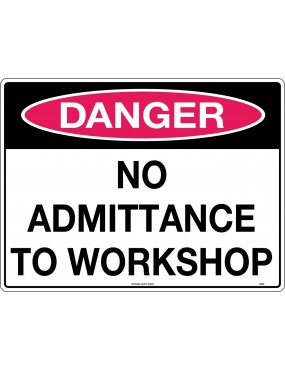 Danger Sign -  No Admittance to Workshop  Metal