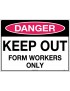Danger Sign -  Keep Out Form Workers Only   Corflute