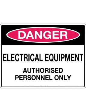 Danger Sign -  Electrical Equipment Authorised Personnel Only  Poly