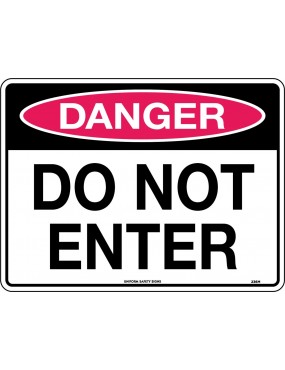 Danger Sign -  Do Not Enter  Corflute