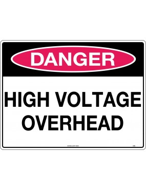 Danger Sign -  High Voltage Overhead  Corflute