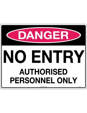 Danger Sign - No Entry Authorised Personnel Only  Poly