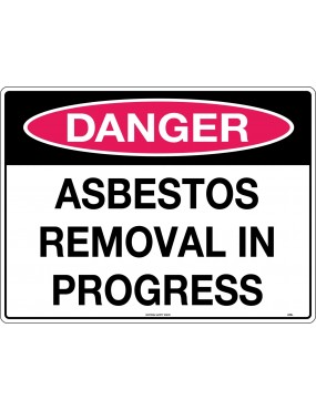 Danger Sign -  Asbestos Removal in Progress  Poly