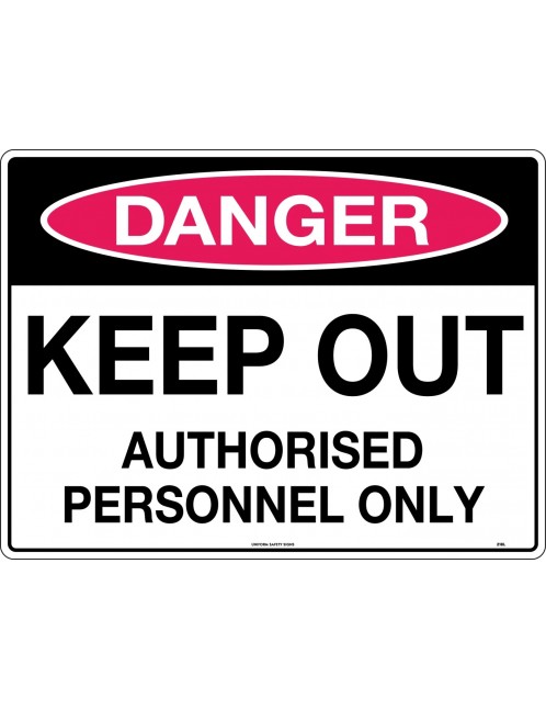 Danger Sign -  Keep Out Authorised Personnel Only  Poly