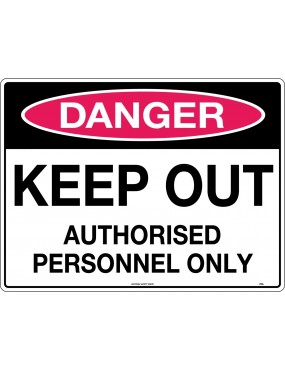 Danger Sign -  Keep Out Authorised Personnel Only  Corflute
