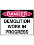 Danger Sign -  Demolition Work in Progress  Metal