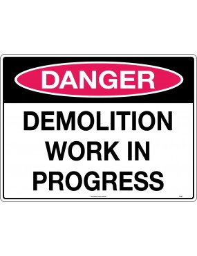 Danger Sign -  Demolition Work in Progress  Corflute