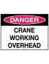 Danger Sign -  Crane Working Overhead  Corflute