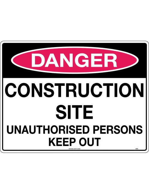 Danger Sign -  Construction Site Unauthorised Persons Keep Out   Metal