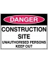 Danger Sign -  Construction Site Unauthorised Persons Keep Out  Corflute