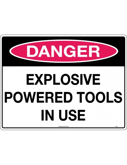 Danger Sign -  Explosive Powered Tools In Use   Metal