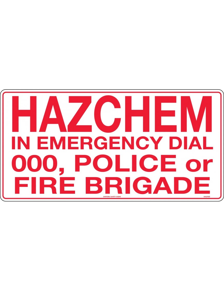 Hazchem Sign - Hazchem In Emergency Dial 000, Police or Fire Brigade  Poly