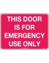 Fire Sign - This Door Is For Emergency Use Only  Metal