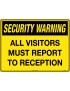 Security Sign - All Visitors Must Report To Reception  Metal