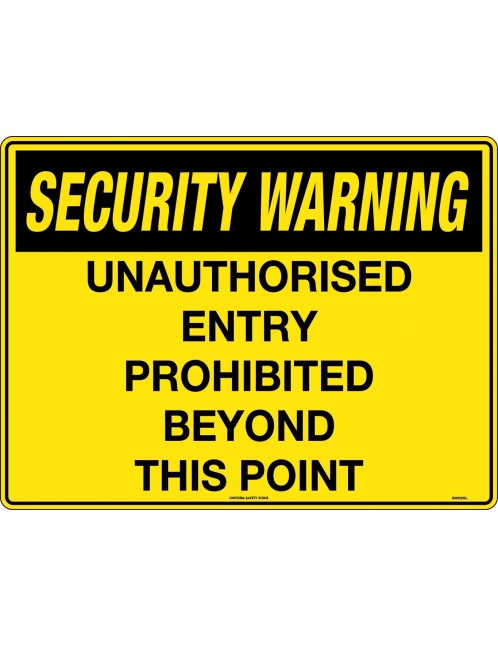 Security Sign - Unauthorised Entry Prohibited Beyond this Point  Poly