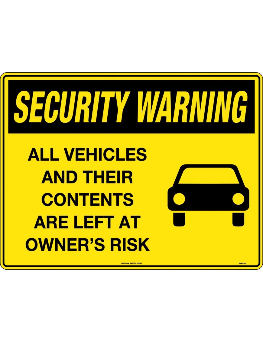 Security Sign - All Vehicles and Their Contents are Left at Owners Risk  Metal