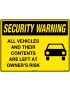 Security Sign - All Vehicles and Their Contents are Left at Owners Risk  Metal