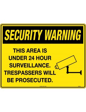 Security Sign - This Area is under 24 Hour Surveillance. Trespassers will be Prosecuted  Metal