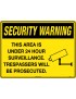 Security Sign - This Area is under 24 Hour Surveillance. Trespassers will be Prosecuted  Metal