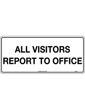 General Sign - All Visitors Report To Office  Metal