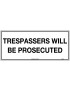 General Sign - Trespassers Will Be Prosecuted  Poly