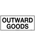 General Sign - Outward Goods  Poly