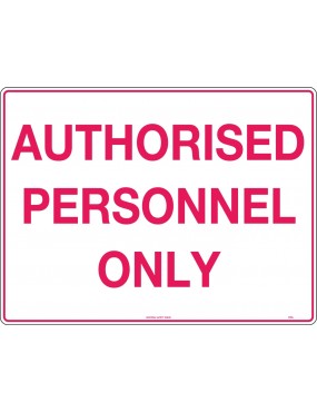 General Sign -  Authorised Personnel Only  Metal