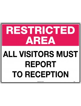 General Sign -  Restricted Area All Visitors Must Report To Reception  Metal