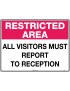 General Sign -  Restricted Area All Visitors Must Report To Reception  Metal
