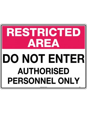 General Sign - Restricted Area Do Not Enter Authorised Personnel Only  Metal