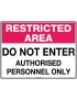 General Sign - Restricted Area Do Not Enter Authorised Personnel Only  Metal
