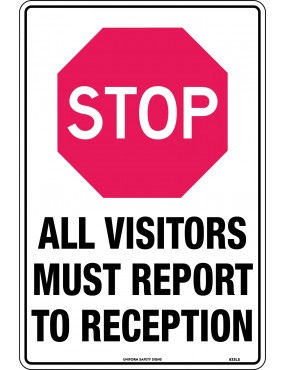 General Sign -  Stop All Visitors Must Report to Reception  Metal