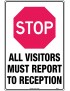 General Sign -  Stop All Visitors Must Report to Reception  Poly