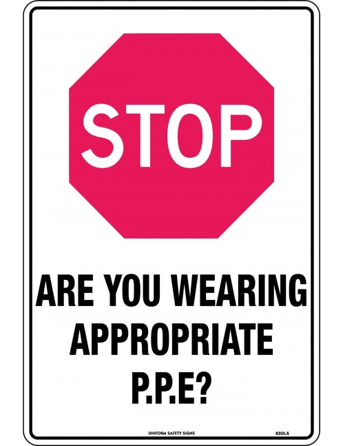 General Sign -  Stop Are You Wearing Appropriate P.P.E?  Poly