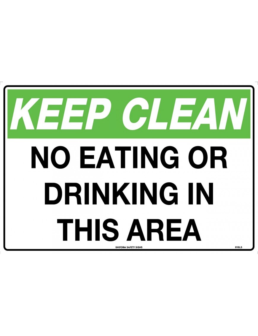 General Sign -  Keep Clean, No Eating Or Drinking In This Area   Poly