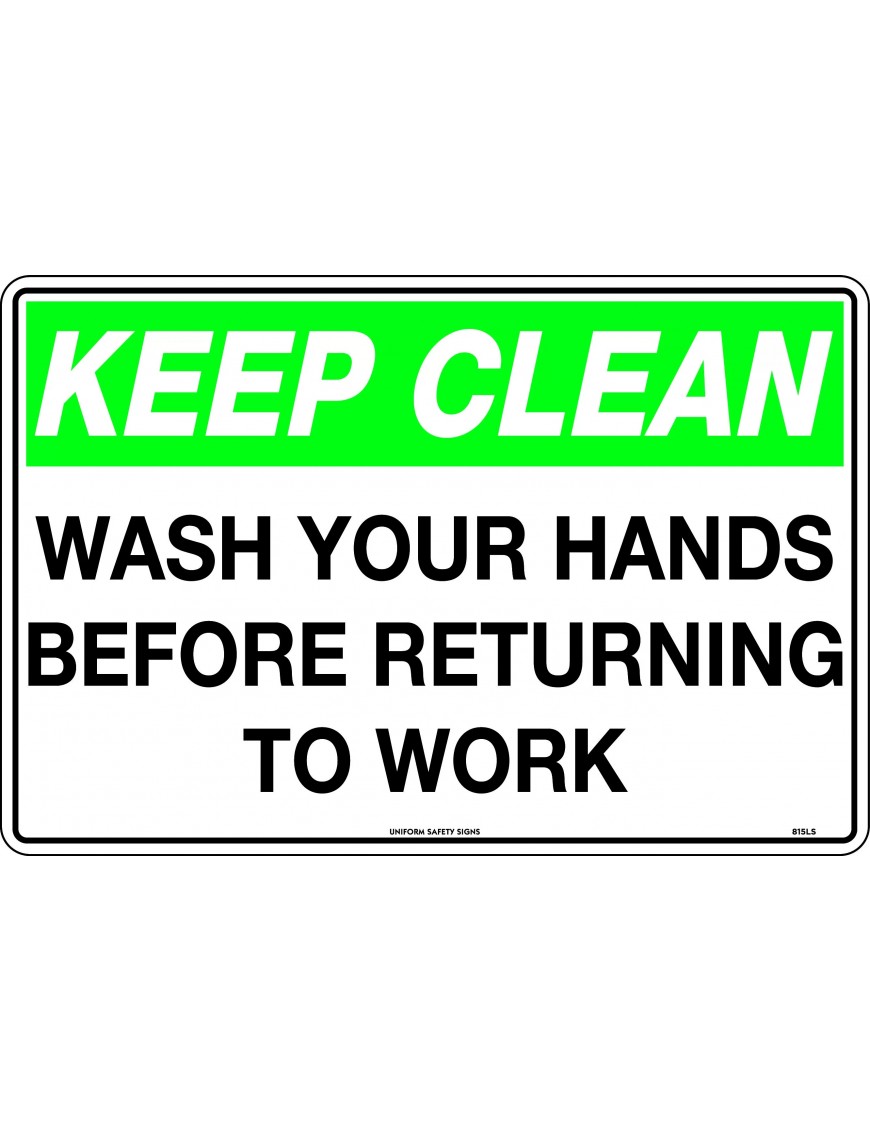 General Sign -  Keep Clean, Wash your Hands before Returning to Work   Poly