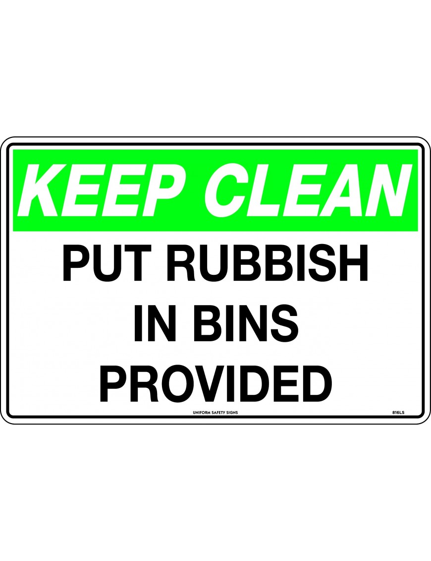 General Sign - Keep Clean, Put Rubbish in Bins Provided   Poly