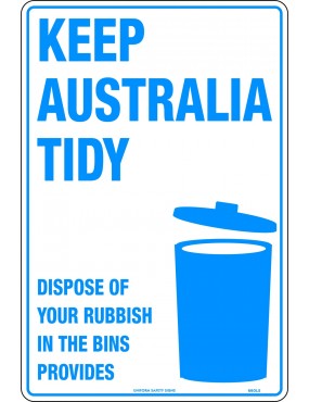 General Sign - Keep Australia Tidy Dispose of Your Rubbish in the Bins Provided  Metal