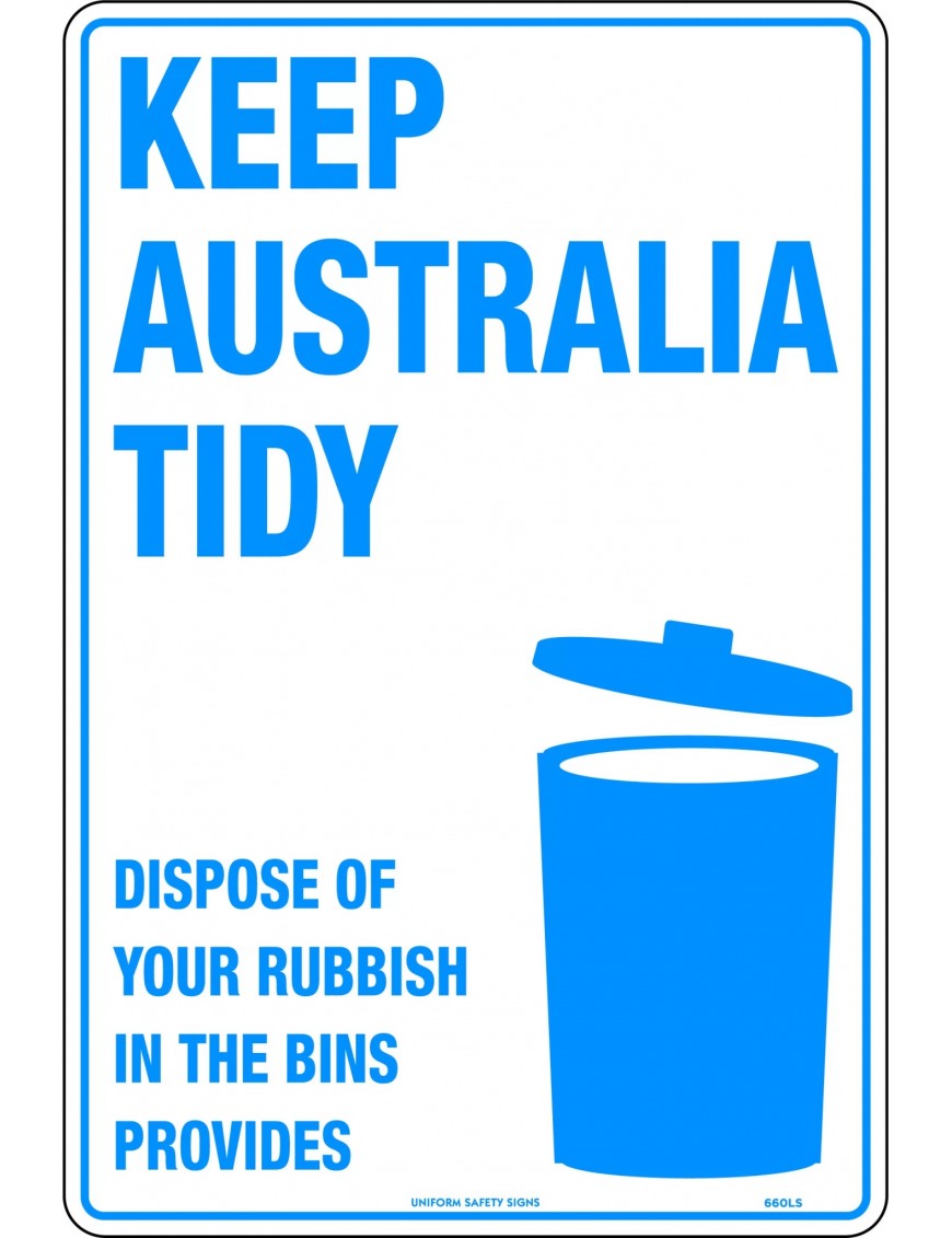 General Sign - Keep Australia Tidy Dispose of Your Rubbish in the Bins Provided  Poly