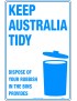 General Sign - Keep Australia Tidy Dispose of Your Rubbish in the Bins Provided  Poly