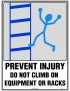 General Sign - Prevent Injury Do Not Climb on Equipment or Racks  Poly