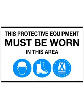 Mandatory Sign - This Protective Equipment Must be Worn in This Area  Poly