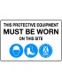 Mandatory Sign - This Protective Equipment Must be Worn on This Site  Metal