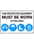 Mandatory Sign - This Protective Equipment Must be Worn in This Area  Metal